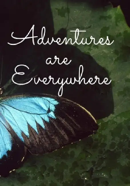 Adventures Are Everywhere: Ruled Journal Notebook by Erica Shaver
