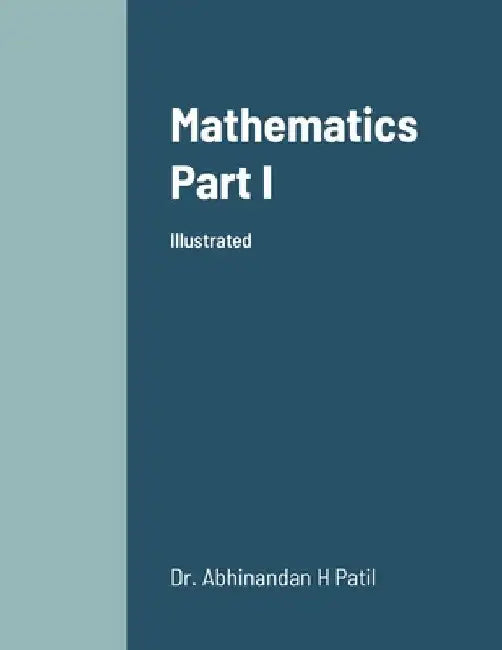 Mathematics Part I by Abhinandan H. Patil