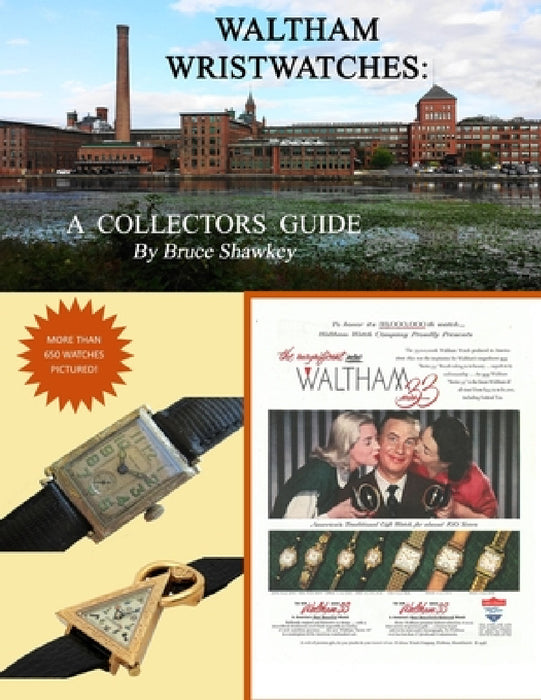 Waltham Wristwatches A Collectors Guide by Bruce Shawkey