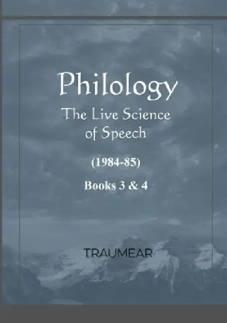 Philology - The Live Science of Speech - Books 3 & 4: The Live Science of Speech - Books 3 & 4 by Traumear