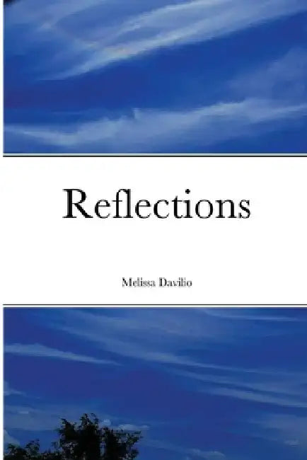 Reflections by Melissa Davilio