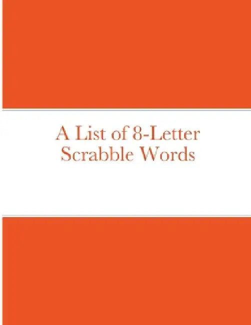 A List of 8-Letter Scrabble Words by Bob &. Espy Navarro