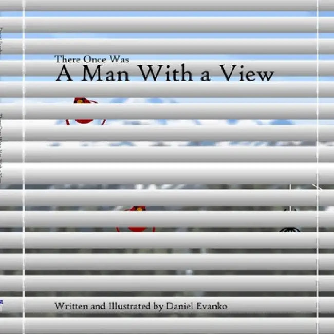 There Once Was a Man With a View by Daniel Evanko