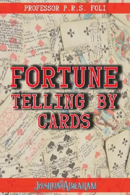 Fortune Telling by Cards by Joshua Abraham