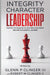 Integrity, Character, Leadership: Proven Techniques that help new managers become successful leaders. by III Clinger Glenn P., Glenn Clinger