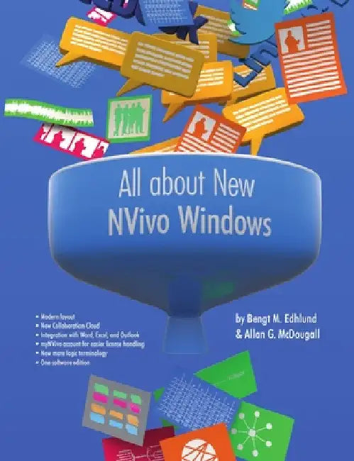 All about New NVivo Windows: The 2020 Edition of the Global Success in Qualitative Analysis by Bengt M. Edhlund
