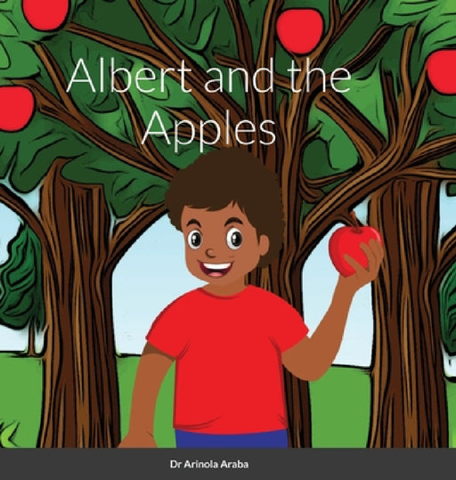 Albert and the Apples by Arinola Araba