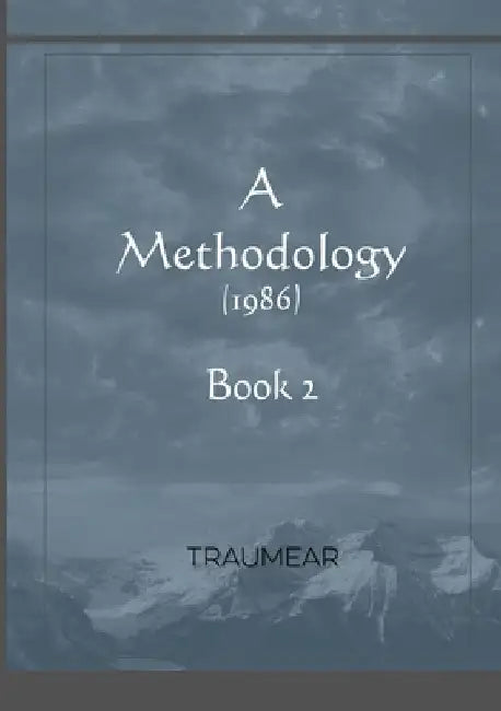 A Methodology - Book 2 by Traumear