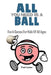 All You Need Is A Ball: Fun & Games For Kids of All Ages by Fred Lavner