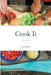 Cook It: Cook Book by Jason Slater