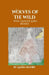 Wolves of the Wild: When Danger Lurks Behind by Zahra Batool