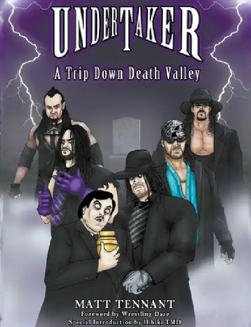 The Undertaker: A Trip Down Death Valley by Matthew Tennant
