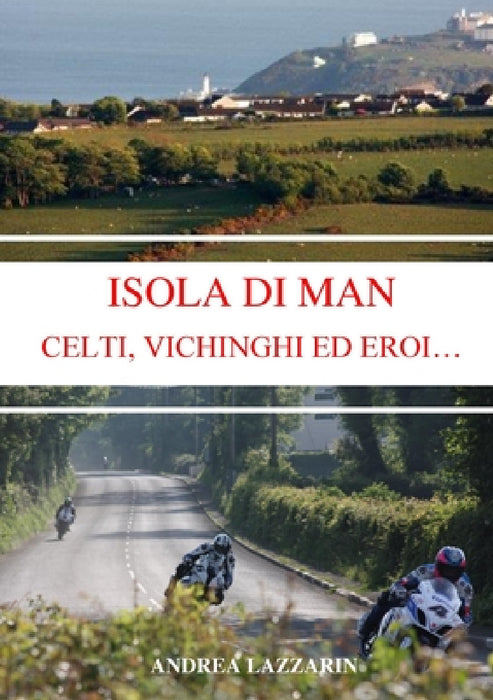 Isola Di Man - Celti, Vichinghi Ed Eroi... by Andrea Lazzarin