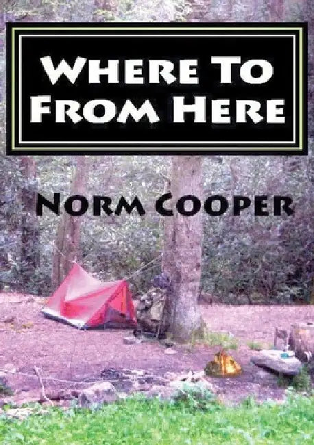 Where To From Here: Adventures of Namron by Norm Cooper
