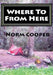 Where To From Here: Adventures of Namron by Norm Cooper