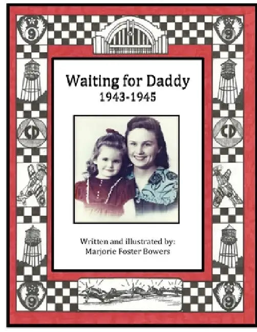 Waiting for Daddy: 1943 - 1945 by Marcia Weller