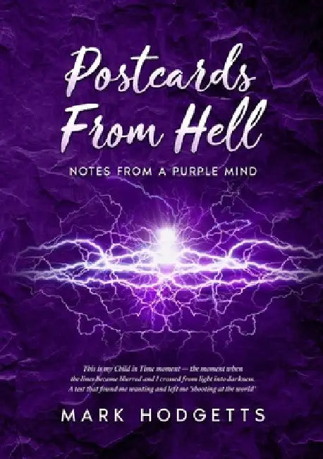 Postcards from Hell: Notes from a purple mind by Mark Hodgetts