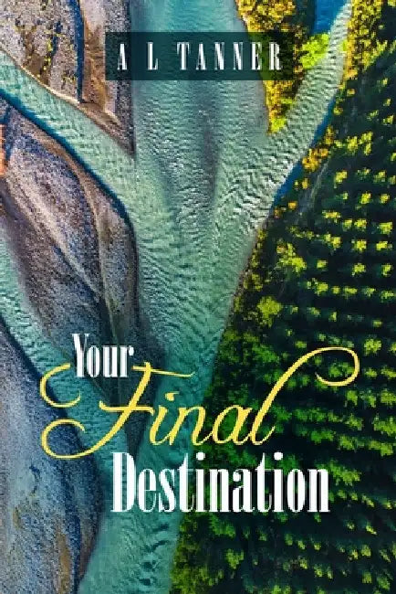 Your Final Destination: 2019-2020 by A. L. Tanner