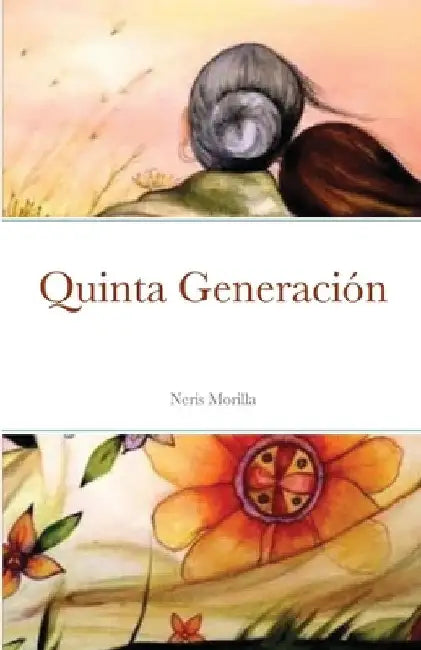 Quinta Generación by Neris T. Lantigua