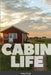 Cabin Life: Photo Journal by Robert Ornig