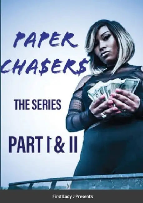 Paper Chasers: Part 1 & 2 by Lady J