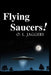 Flying Saucers! by O. L. Jaggers