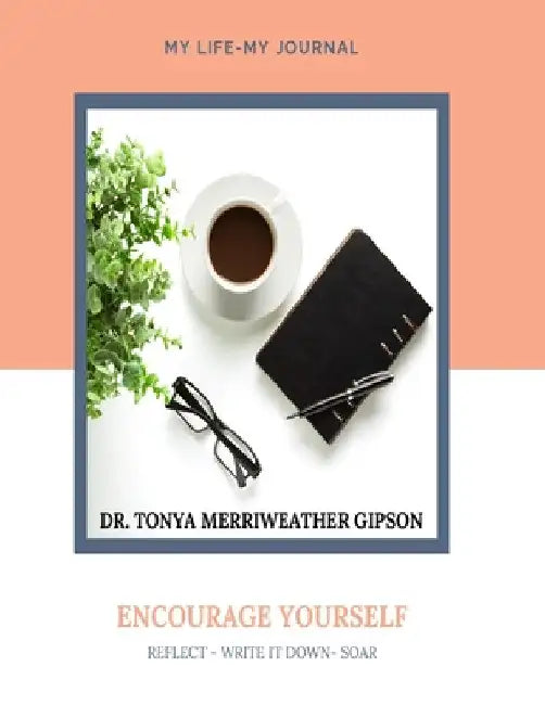 Encourage Yourself by Tonya Merriweather Gipson