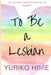 To Be a Lesbian by Yuriko Hime