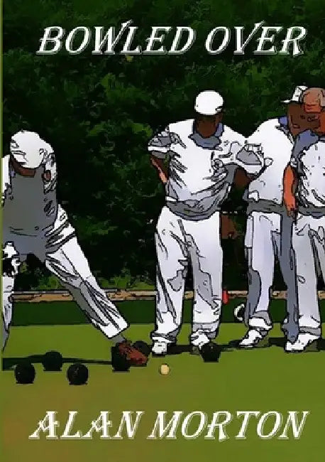 Bowled Over by Alan Morton