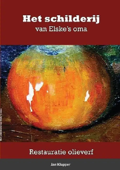 Het schilderij van Elske's oma: Restauratie olieverf by Jan Klupper