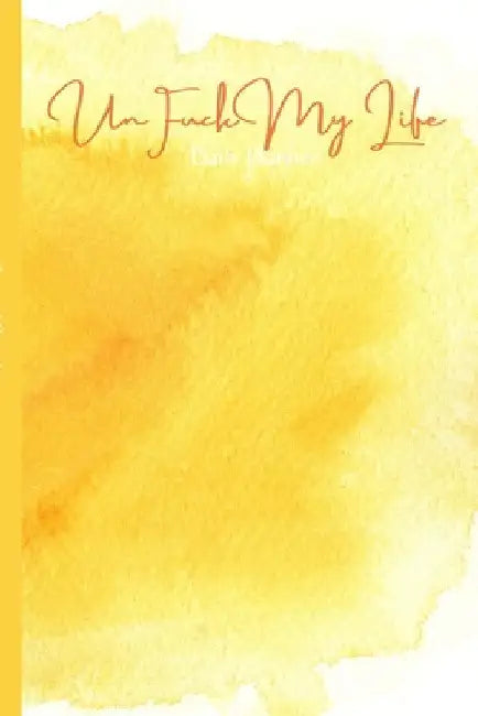 UnFuck My Life Daily Planner - Sun by Antoinette Gathers