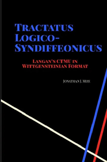 Tractatus Logico-Syndiffeonicus by Jonathan Mize