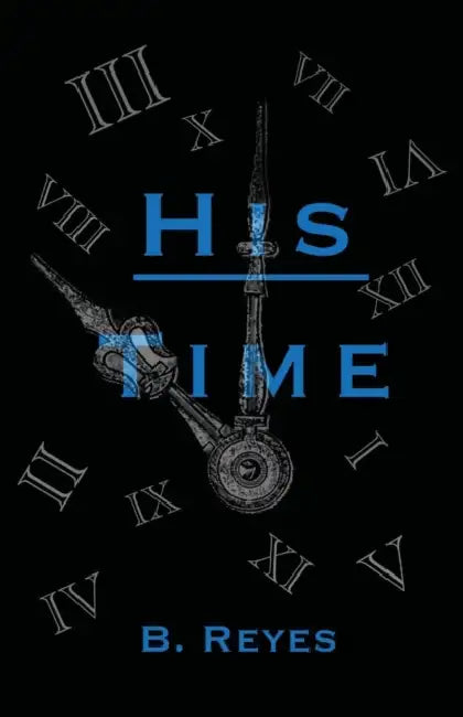 His Time by B. Reyes