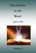 Encounters in the Word, volume 3 by John H. Hill