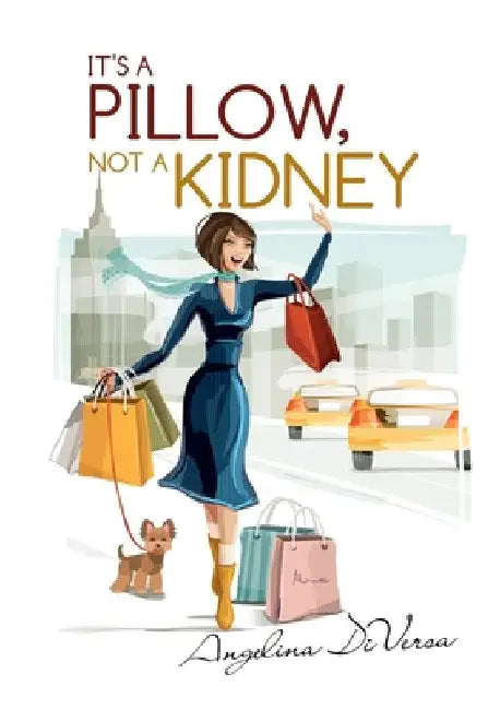 It's A Pillow, Not A Kidney by Angelina Diversa