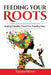Feeding your roots: Your handy guide to healthy hair by Topazia Marvin