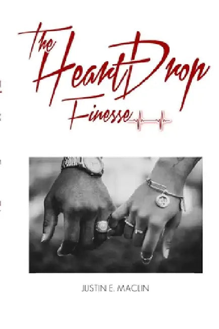 The Heart Drop Finesse by Justin Maclin