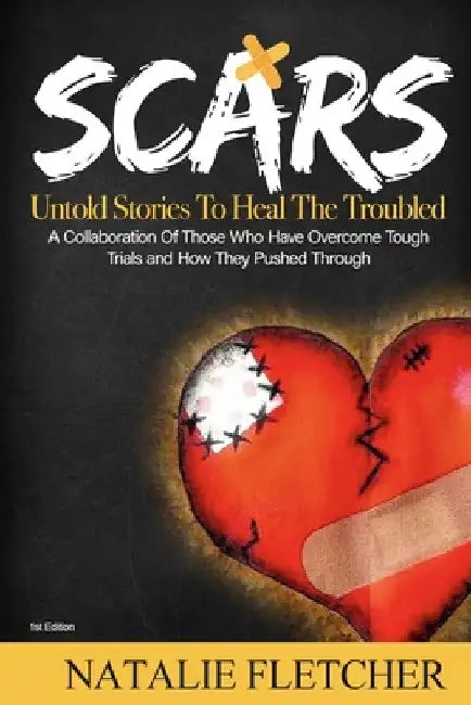 The Scars Book: Untold Stories to Heal The Trouble by Natalie Fletcher