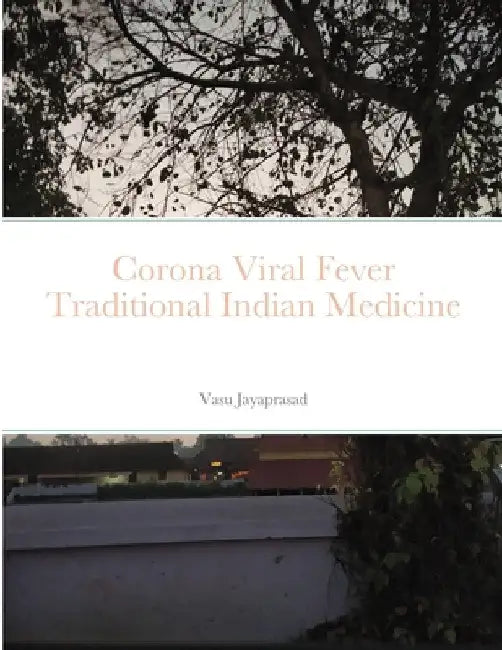 Corona Viral Fever TraditionalIndian Medicine by Vasu Jayaprasad