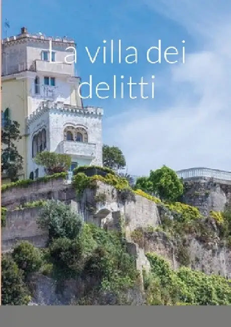 La villa dei delitti by Monica Bonamico