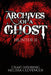 Archives of A Ghost Hunter II by Craig Nehring