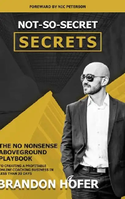 Not So Secret Secrets by Brandon Hofer