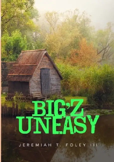 Big'z Uneasy by III Foley Jeremiah T.