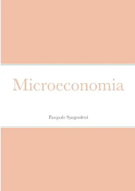 Microeconomia by Pasquale Spagnoletti