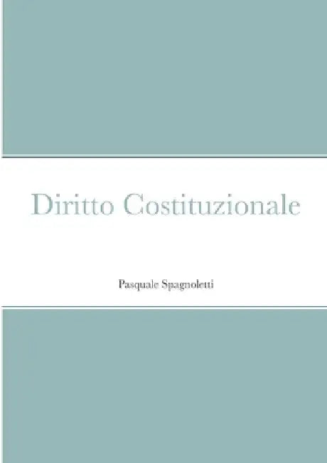 Diritto Costituzionale by Pasquale Spagnoletti