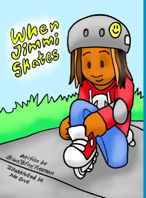 When Jimmi Skates by Brian B. Free Freeman