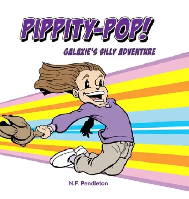 Pippity-Pop!: Galaxie's Silly Adventure by Nicholas Pendleton
