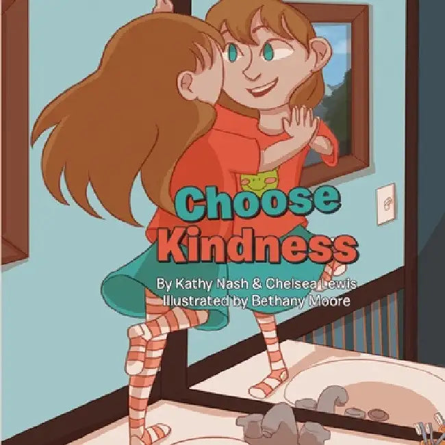 Choose Kindness by Kathy Nash