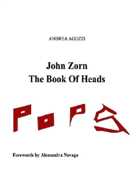 John Zorn The Book Of Heads by Andrea Aguzzi