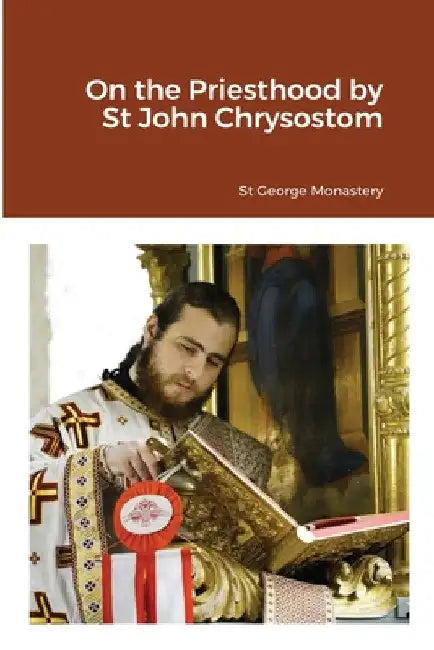 On the Priesthood by St John Chrysostom by St George Monastery